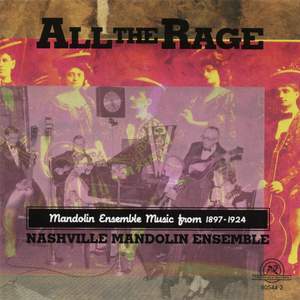 All The Rage: Mandolin Ensemble Music (1897-1924)