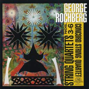 George Rochberg: String Quartets Nos. 3 - 6