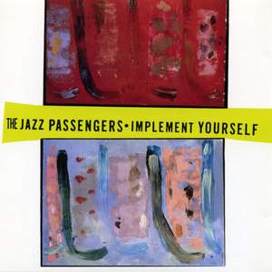 The Jazz Passengers: Implement Yourself