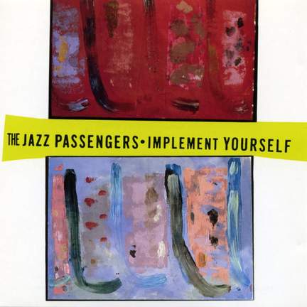 The Jazz Passengers: Implement Yourself