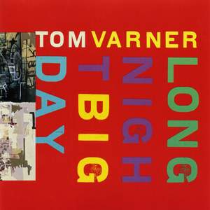 Tom Varner: Long Night Big Day
