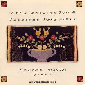 John Knowles Paine: Selected Piano Works
