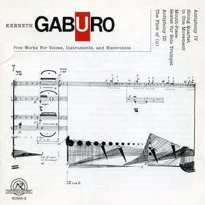 Kenneth Gaburo: Five Works for Voices, Instruments & Electronics