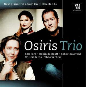 Ford / Raaff, De / Nasveld / Jeths: NEW PIANO TRIOS FROM THE NETHERLAND