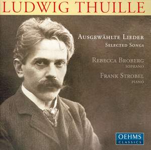 Ludwig Thuille: Selected Songs