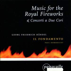 Handel: Music for the Royal Fireworks & Concerti a Due Cori