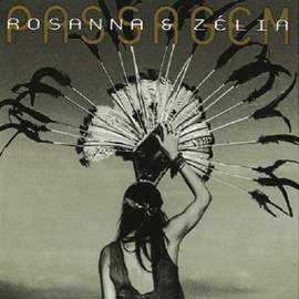 Rosanna & Zélia: Passagem
