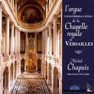 Charpentier/Du Mont/Nivers/Lebeque: L'Orgue de la Chapelle Royale ce Versailles