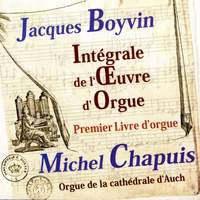 Jacques Boyvin: Integrale de l'Oeuvre d'Orgue - Premier Livre d'orgue