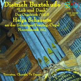 Buxtehude: Complete Organ Works Vol. 3 - 'Lob und Dank'