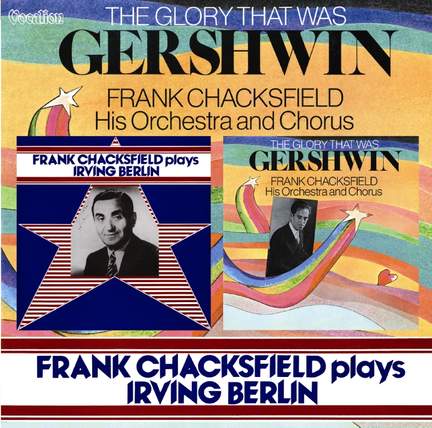 The Glory that Was Gershwin & Frank Chacksfield plays Irving Berlin