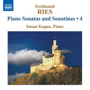 Ferdinand Ries: Piano Sonatas and Sonatinas Volume 4