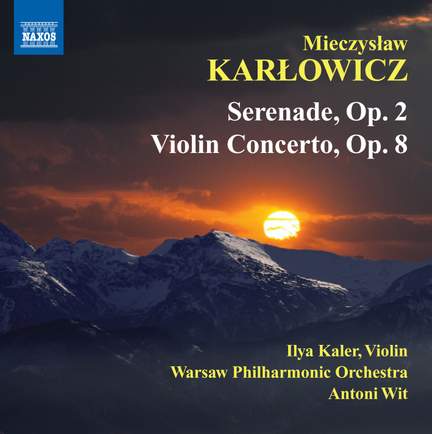 Karlowicz: Serenade & Violin Concerto