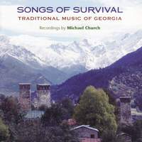 Songs Of Survival - Traditional Music Of Georgia