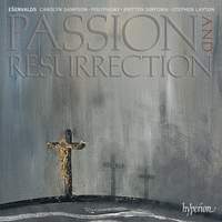 Eriks Ešenvalds: Passion & Resurrection & other choral music