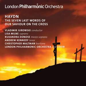 Haydn: The Seven Last Words of Our Saviour on the Cross, Hob XX/2 (Choral version)