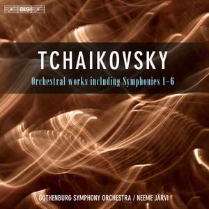 Tchaikovsky: Symphonies Nos. 1-6 and Orchestral Works