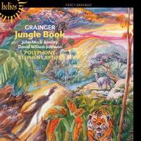 Grainger: Jungle Book (and other choral works)
