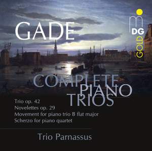 Gade: Complete Piano Trios & Scherzo for Piano Quartet