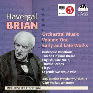 Havergal Brian: Orchestral Music Volume 1