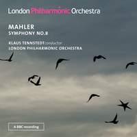 Mahler: Symphony No. 8 in E flat major 'Symphony of a Thousand'