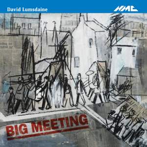 David Lumsdaine: Big Meeting