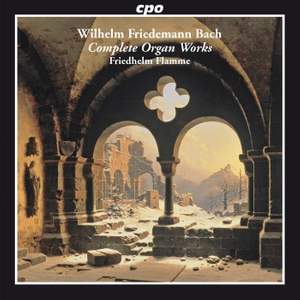 WF Bach: Complete Organ Works