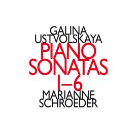 Galina Ustvolskaya: Piano Sonatas Nos. 1-6