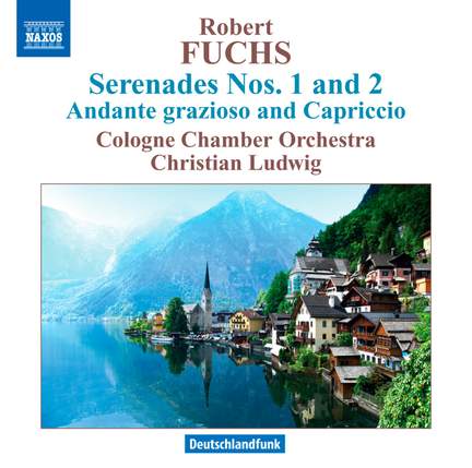 Robert Fuchs: Serenades Nos. 1 & 2