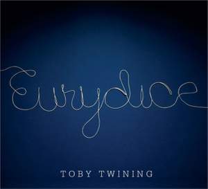 Toby Twining: Eurydice