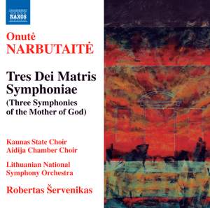 Narbutaite: Tres Dei Matris Symphoniae (Three Symphonies of the Mother of God)