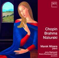 Chopin, Brahms & Niziurski: Piano works