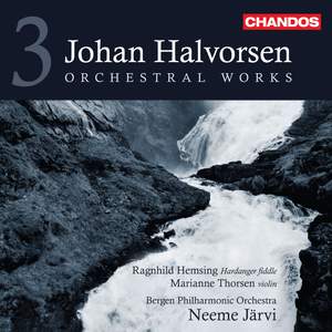 Johan Halvorsen: Orchestral Works Volume 3