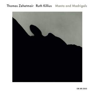 Thomas Zehetmair & Ruth Killius: Manto and Madrigals Product Image