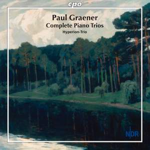 Paul Graener: Works for Piano Trio