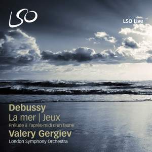 Debussy: La Mer LSO/Gergiev Jeux Prélude à l après-midi d un faune