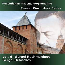 Russian Piano Music Series Volume 6 - Rachmaninov