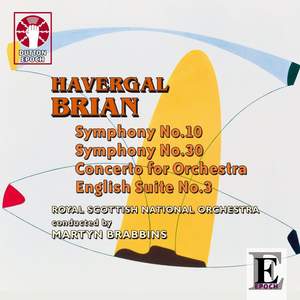 Havergal Brian: Symphonies Nos. 10 & 30