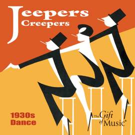 Jeepers Creepers: 1930s Dance