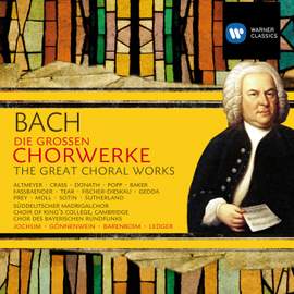 JS Bach: Die Großen Chorwerke (The Great Choral Works)