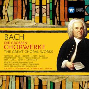JS Bach: Die Großen Chorwerke (The Great Choral Works)