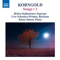 Korngold: Songs Volume 1
