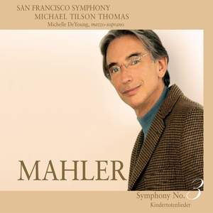 Mahler: Symphony No. 3 & Kindertotenlieder