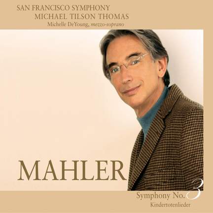 Mahler: Symphony No. 3 & Kindertotenlieder