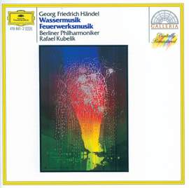 Handel: Water Music, Music for the Royal Fireworks