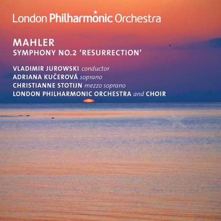 Mahler: Symphony No. 2 'Resurrection'