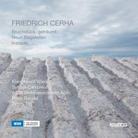 Friedrich Cerha: Bruchstück geträumt, Neun Bagatellen & Instants