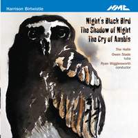 Birtwistle: Night’s Black Bird, The Shadow of Night and The Cry of Anubis