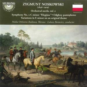 Noskowski: Orchestral Works Volume 2