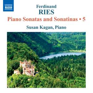 Ferdinand Ries: Piano Sonatas and Sonatinas Volume 5